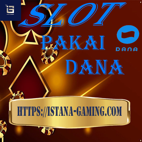 Slot Deposit Pakai Dana